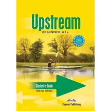 Upstream Beginner A1+: Student's Book: Производитель Express Publishing