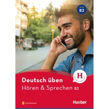 Deutsch üben: Hören und Sprechen B2 mit Audios: Виробник Hueber