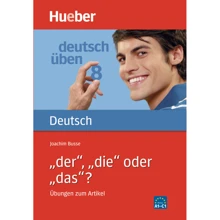 Deutsch üben: der, die oder das? Übungen zum Artike: Производитель Hueber