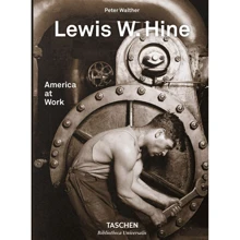 Peter Walther: Lewis W. Hine. America at Work: Производитель Taschen