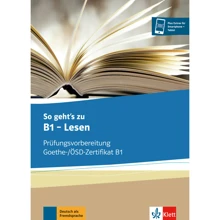 So geht’s zu B1 - Lesen: Prüfungsvorbereitung Goethe-/ÖSD-Zertifikat B1: Übungsbuch: Производитель Klett