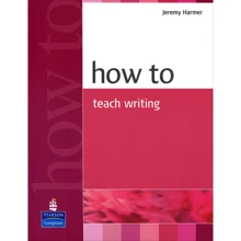 Jeremy Harmer: How to Teach Writing New: Производитель Pearson Education