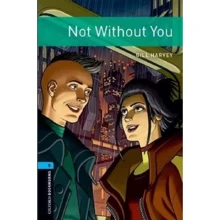 Bookworms 5: Gill Harvey: Not Without You: Производитель Oxford University Press