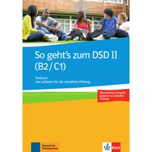 So geht’s zum DSD II (B2/C1) Neue Ausgabe: Testbuch mit Leitfaden für die mündliche Prüfung: Производитель Klett