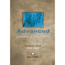 Advanced Grammar & Vocabulary: Student's Book: Производитель Express Publishing