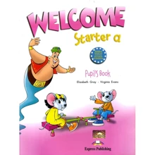Welcome Starter a: Pupil's Book: Производитель Express Publishing