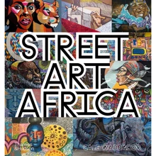 Cale Waddacor: Street Art Africa: Виробник Thames and Hudson Ltd