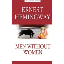 Ernest Hemingway: Men without Women: Производитель Антология