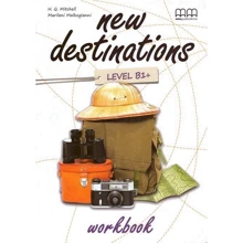New Destinations Level B1+: Workbook: Виробник MM Publications