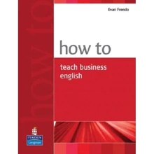 Evan Frendo: How to Teach Business English New: Производитель Pearson Education