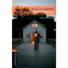 Bookworms 2: Sarah Walker: Ghosts International. Troll and Other Stories: Производитель Oxford University Press