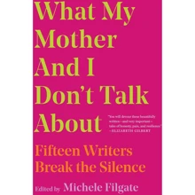 Michele Filgate: What My Mother and I Don't Talk About: Fifteen Writers Break the Silence: Производитель Simon & Schuster