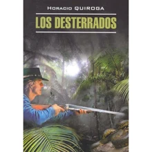 Horacio Quiroga: Los desterrados: Производитель Каро