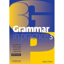 Grammar in Practice 3: Exercises with Tests: Производитель Cambridge University Press