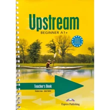 Upstream Beginner A1+: Teacher's Book: Производитель Express Publishing