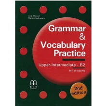 Grammar & Vocabulary Practice 2nd Edition Upper-Intermediate/B2: Student's Book: Виробник MM Publications
