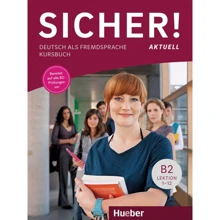 Sicher! Aktuell B2: Kursbuch: Производитель Hueber