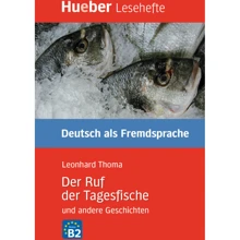 Kurzgeschichten B2: Der Ruf der Tagesfische und andere Geschichten: Производитель Hueber
