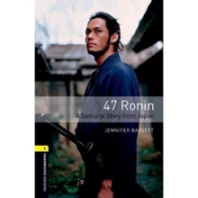 Bookworms 1; Jennifer Bassett: 47 Ronin. A Samurai Story from Japan: Производитель Oxford University Press