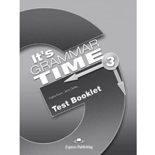 It's Grammar Time 3: Test Booklet: Производитель Express Publishing