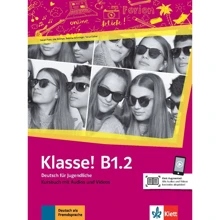 Klasse! B1.2: Kursbuch mit Audios und Videos: Производитель Klett