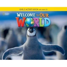 Welcome to Our World 2: Activity Book with Audio CD: Виробник National Geographic Learning