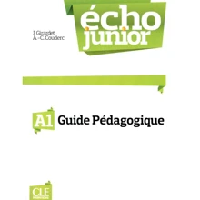 Echo Junior A1: Livre du professeur: Производитель Cle International