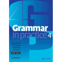 Grammar in Practice 4: Exercises with Tests: Производитель Cambridge University Press