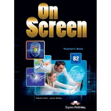 On Screen B2: Teacher's Book: Производитель Express Publishing
