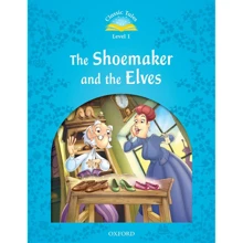 Classic Tales 1: The Shoemaker and the Elves: Виробник Oxford University Press