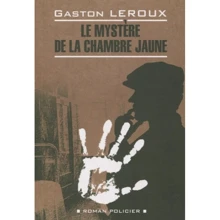 Gaston Leroux: Le mystere de la chambre jaune: Виробник Каро