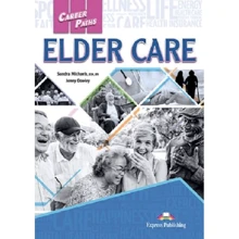 Career Paths: Elder Care: Student's Book: Производитель Express Publishing