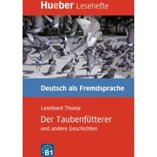 Kurzgeschichten B1: Der Taubenfütterer und andere Geschichten: Производитель Hueber