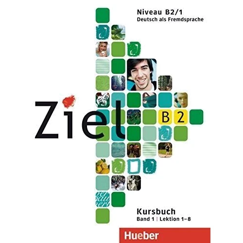 Ziel B2.1: Kursbuch und Arbeitsbuch mit Lerner-CD-ROM, Lektion 1-8: ISBN 9783192116742, 978-3-19-211674-2
