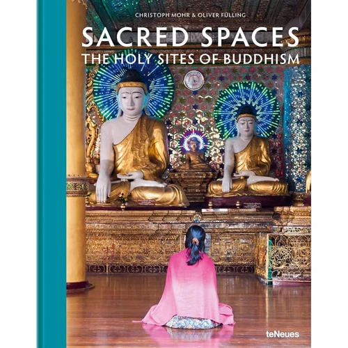 Christoph Mohr, Oliver Fulling: Sacred Spaces. The Holy Sites of Buddhism