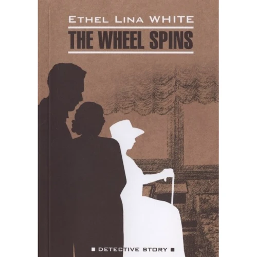 Ethel White: The Wheel Spins