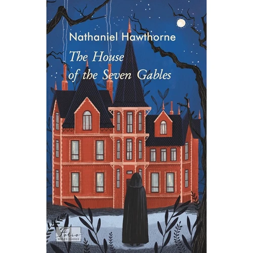 Nathaniel Hawthorne: The House of the Seven Gables