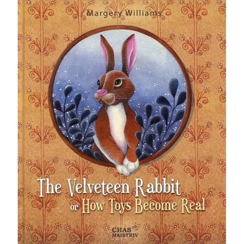 Margery Williams: The Velveteen Rabbit, or How Toys Become Real