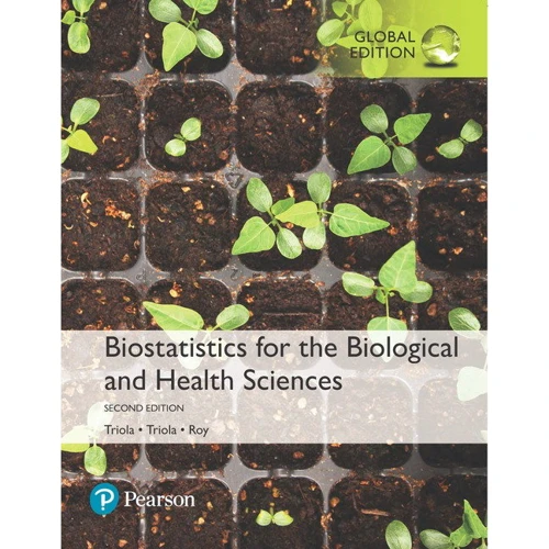 Marc M. Triola, Mario F. Triola: Biostatistics for the Biological and Health Sciences. Global Edition