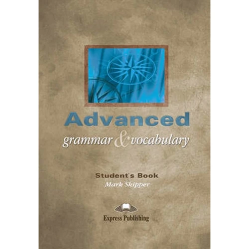 Advanced Grammar & Vocabulary: Student's Book
