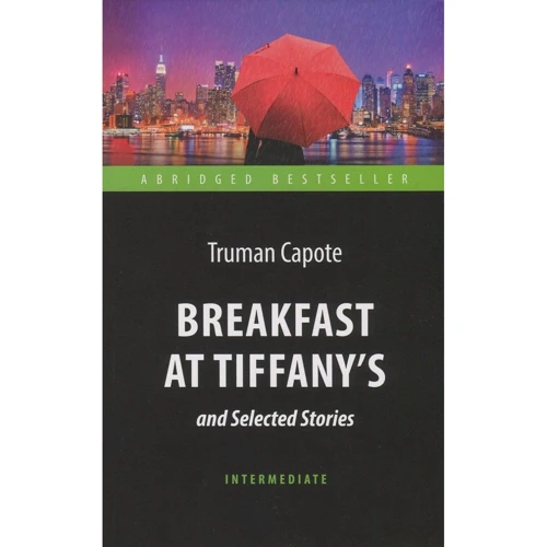 Truman Capote: Breakfast at Tiffany's and Selected Stories