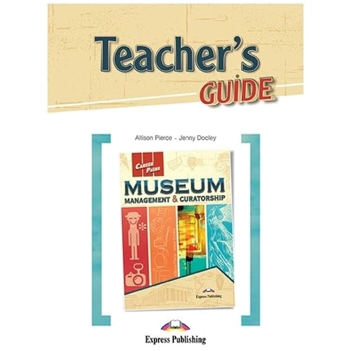 Career Paths: Museum Management & Curatorship: Teacher's Guide