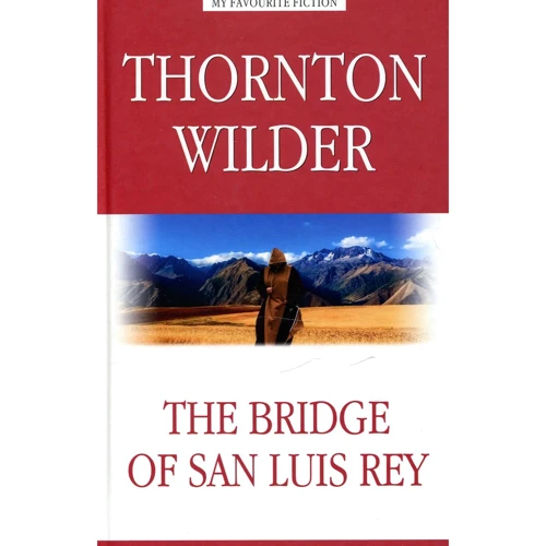 Thornton Wilder: The Bridge of San Luis Rey