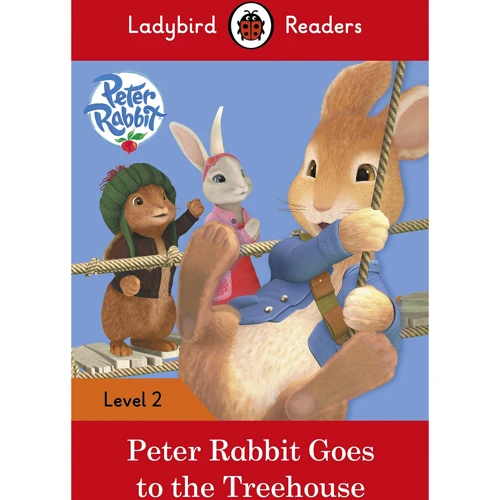 Peter Rabbit: Goes to the Treehouse – Ladybird Readers Level 2