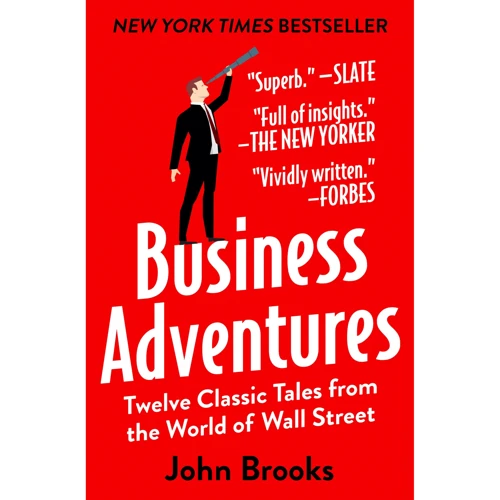 John Brookes: Business Adventures. Twelve Classic Tales from the World of Wall Street