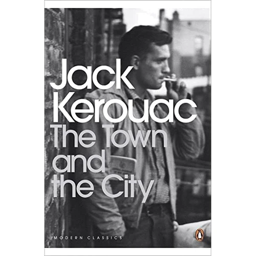 Jack Kerouac: The Town and the City