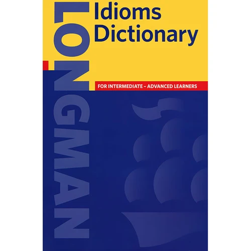 Longman Idioms Dictionary