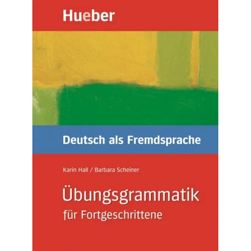 Übungsgrammatik für Fortgeschrittene. Deutsch als Fremdsprache