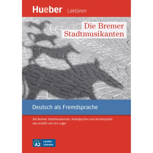Leichte Literatur A2: Die Bremer Stadtmusikanten, Rotkäppchen und Aschenputtel mit Audios