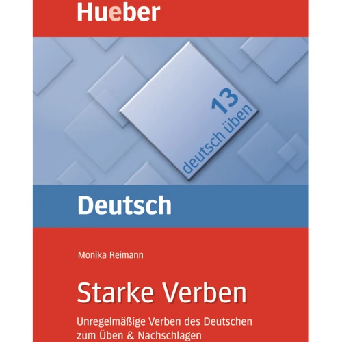Deutsch üben: Starke Verben: Unregelmäßige Verben des Deutschen zum Üben & Nachschlagen